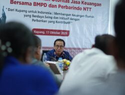 OJK PERKUAT SINERGI PERBANK​AN DAN PEMERINTAH DAERAH DORONG PERTUMBUHAN EKONOMI DI NUSA TENGGARA TIMUR